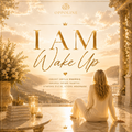 I AM WAKE UP – WAKE UP 30 DAYS