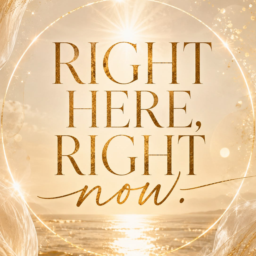 RIGHT HERE. RIGHT NOW